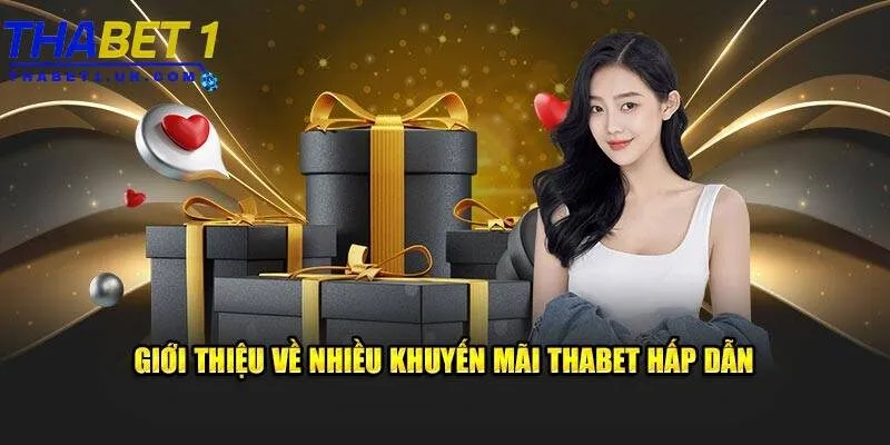 Nhiều ưu đãi giá trị của Thabet 